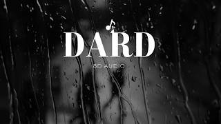 Dard (8D Audio) 🎧 | Immersive Headphone Experience | Music Visualizer HD