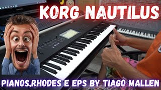 KORG NAUTILUS (FACTORY SOUNDS) PIANOS,RHODES E EPS by TIAGO MALLEN . #korg #tecladista #nautilus