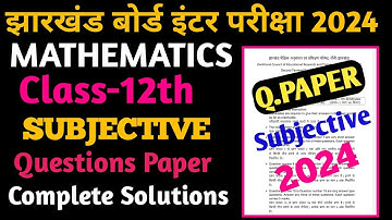 jac board class 12 maths subjective question paper 2024 | class 12 math question paper 2024 solution