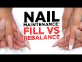 Nail Maintenance: Fill vs Rebalance