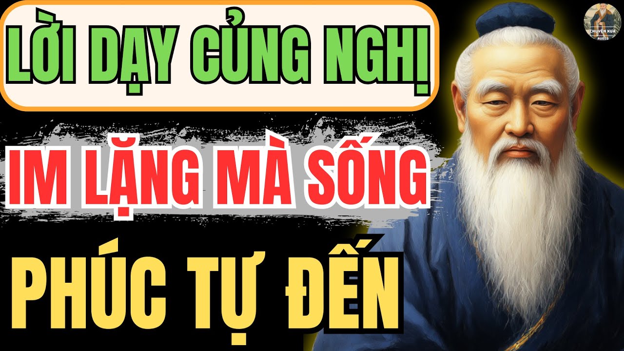 Lời Dạy Cổ Nhân Trí Tuệ Thâm Thuý Sống bình thản, phúc lành tự đến ...