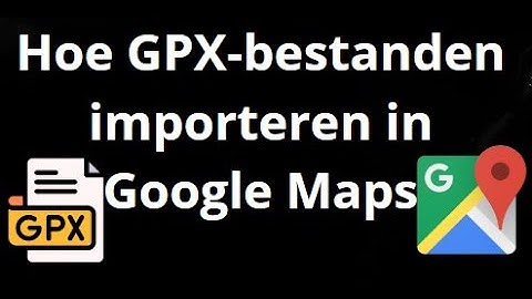 How to Import GPX Files into Google Maps on iPhone and Android?