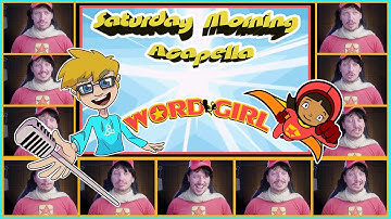 WordGirl Theme - Saturday Morning Acapella