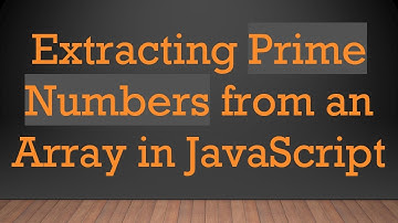 Extracting Prime Numbers from an Array in JavaScript