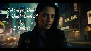 part 1 || Celebrity in DeathIn Death, Book 34 By: J. D. Robb ||full length audiobook Profile