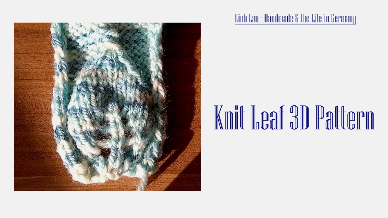 #4 Knit Leaf 3D Pattern-Mẫu đan lá 3D | Các Mẫu Đan  Len Đẹp