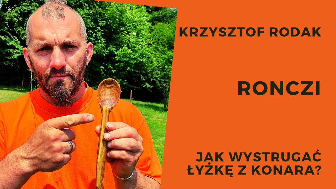 Krzysztof Rodak vel. Ronczi. Jak wykonać drewnianą łyżkę. Snycerstwo. Rzeźba w drewnie. Moje Reko.