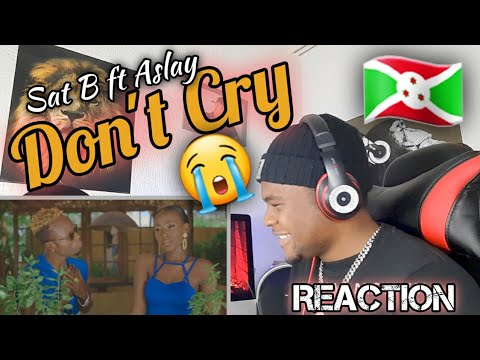 Sat-B - Don't Cry ft Aslay (Official Music Video)REACTION