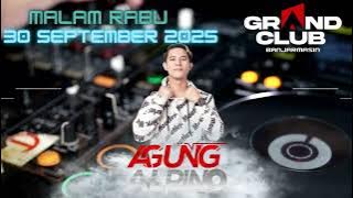 MALAM RABU DJ AGUNG ALPINO GRAND CLUB BAJARMASIN HBD Y.O 30 SEPTEMBER 2025