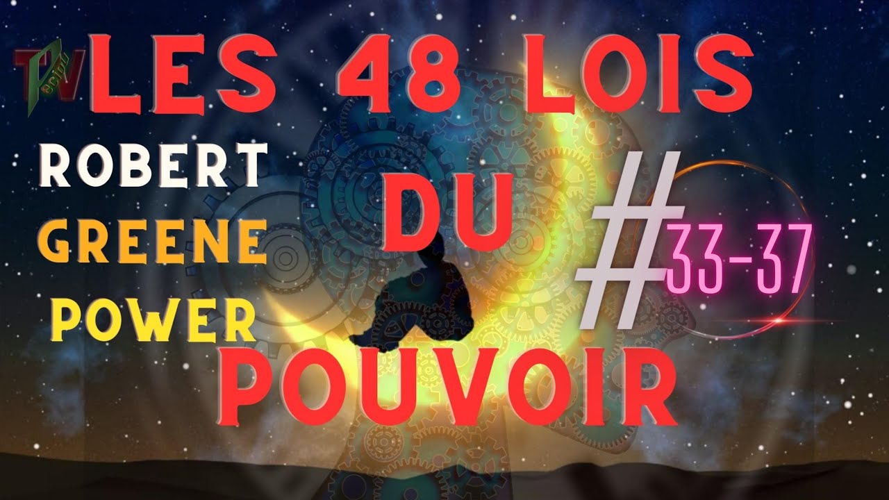 les 48 lois du pouvoir .résumé . loi 33-37 . livre audio - YouTube