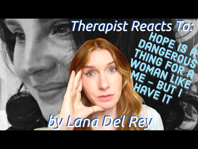 Therapist Reacts To: Hope is a dangerous thing for a woman like me