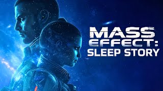 Mass Effect: A Cozy Sci-Fi Sleep Story | ASMR Lore & Ambience