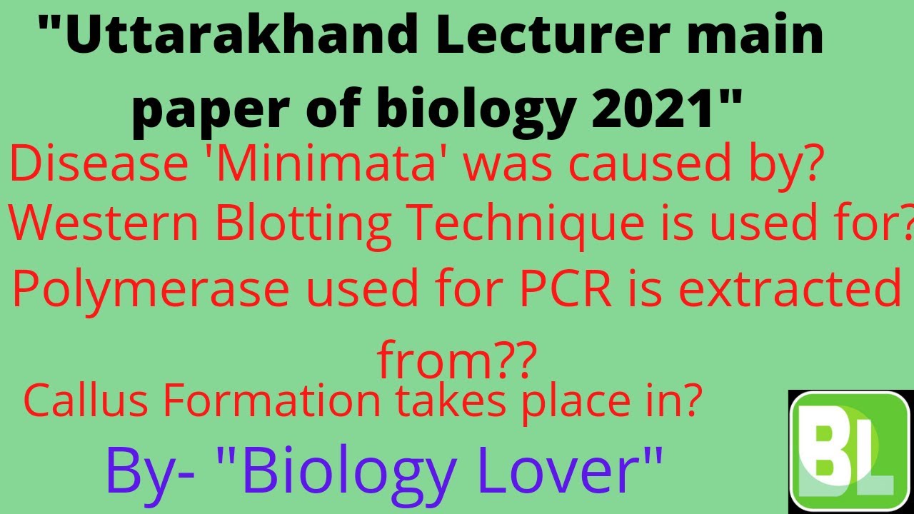 Uttarakhand''Lecturer Main paper 2021" Subject Biology, Part1with