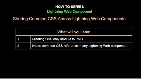 9. Salesforce LWC I Sharing Common CSS Across Lightning Web Components