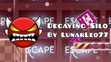 Decaying Silo 100% [Insane Demon] by LunarLeo77