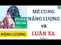 Phần 2-12│SÁCH "KỸ THUẬT NỘI TÂM" │NĂNG LƯỢNG │MÊ CUNG NĂNG LƯỢNG & CÁC LUÂN XA│Sadhguru