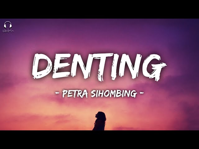 Petra Sihombing - Denting (Lirik Lagu) class=