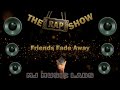 Friends Fade Away The Rap Show MJ Music Labs Official Audio 