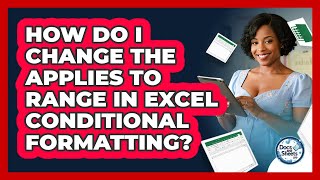 How Do I Change The Applies To Range In Excel Conditional Formatting? - Docs and Sheets Pro