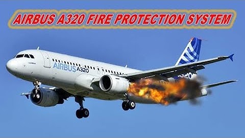 Airbus A320 FIRE 🔥 PROTECTION SYSTEM!