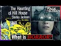 What is Horror? - The Haunting of Hill House | From Page to Screen Episode 2