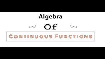 Algebra Of Continuous Functions