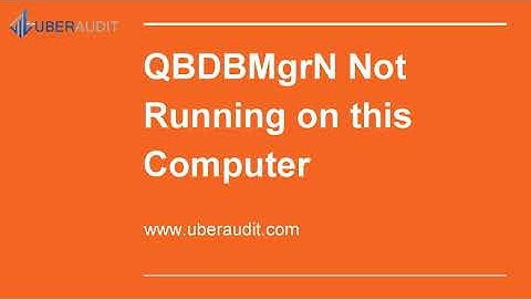 QBDBMgrN Not Running on this Computer Fixed