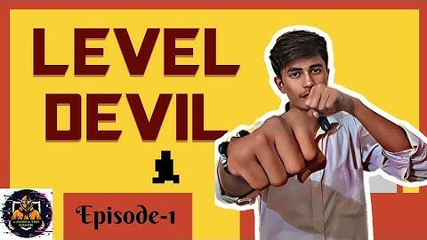 LEVEL DEVIL - PLAY WITH AYUSH || EPISODE-1