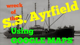 Finding the SS Ayrfield wreck on Google Maps