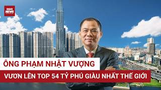 Pham Nhat Vuong rises to 54th place on the world billionaires list | VTC News