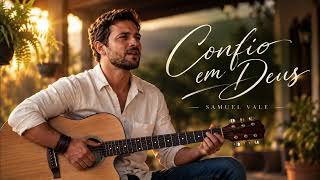 Samuel Vale - Eu Confio Em Deus