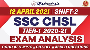 SSC CHSL Tier-1 Exam Analysis || Shift-2 (April 12) || Good Attempts + Cut-Off + Asked Questions