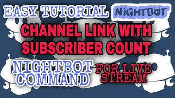 HOW TO PUT CHANNEL LINK WITH SUBSCRIBER COUNT ON NIGHTBOT COMMAND||LyncebleTV