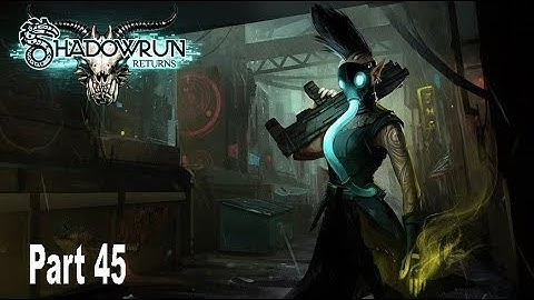 Shadowrun Returns: Dead Man’s Switch Part 45: One Crazy Lady