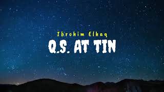 Merduu!! Q.S. AT TIN (Ibrohim Elhaq)