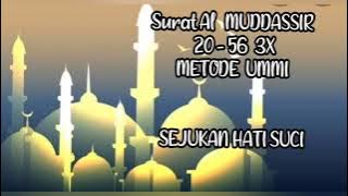 AL MUDDASSIR AYAT 20-56 3X | METODE UMMI HAFALAN
