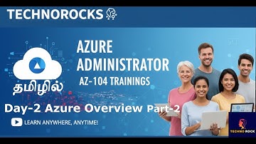 Day-2 Microsoft Azure Administrator AZ 104 தமிழ் - Techno Rock | 2025 Latest Course | Azure Overview