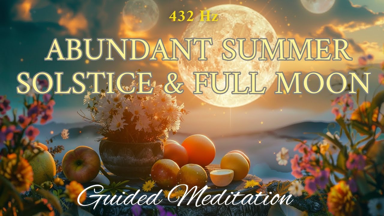Summer Solstice and Full Moon😌♍️ Guided Meditation (June 2024 ...
