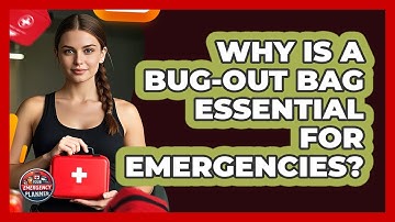 Why Is A Bug-out Bag Essential For Emergencies? - Your Emergency Planner