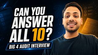 Top 10 Big 4 Audit Interview Questions | Statutory Audit