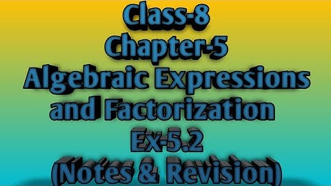 29/Oct/2020, Class-8, Chapter-5 ( Algebraic Expressions), Ex-5.2 introduction, Notes & Revision.
