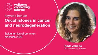 Oncohistones in cancer and neurodegeneration | Nada Jabado |