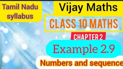 TN Syllabus 10th Maths Chapter 2 Numbers and Sequence Example 2.9