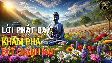 Vượt Qua Khổ Đau Và Vô Thường: Bí Mật Từ Bát Chánh Đạo