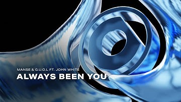 Manse & G.U.O.L ft. John White - Always Been You