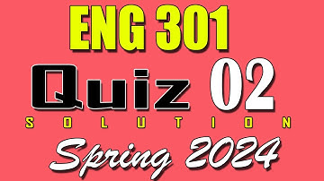 ENG301 Quiz 2 Solution 2024 | ENG301 Quiz 2 Solved Spring 2024 | VU Scholar