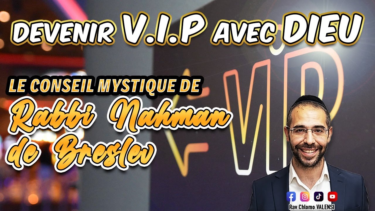 Devenir V.I.P. avec Dieu : Le Conseil Mystique de Rabbi Nahman de Breslev - Rav Chlomo Valensi