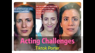 Acting Challenges Tiktok Compilation --- Tiktok Porter