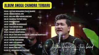 ANGGA CANDRA - HUJAN KEMAREN - SEKECEWA ITU FULL ALBUM TERBARU