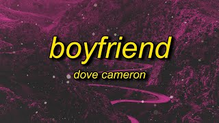 Dove Cameron - Boyfriend (Lyrics) | i could be a better boyfriend than him